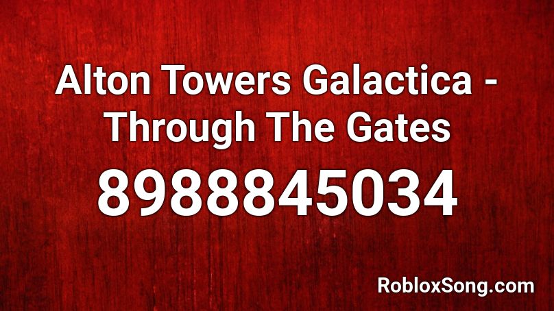 Alton Towers Galactica - Through The Gates Roblox ID