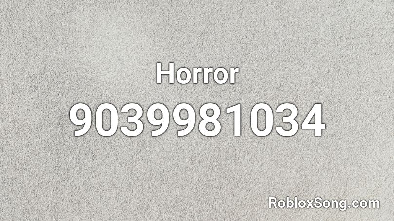 Horror Roblox ID