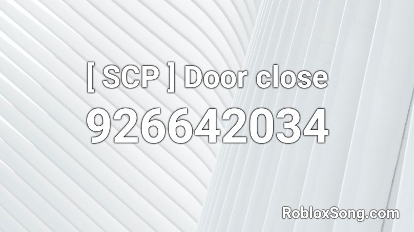 [ SCP ] Door close Roblox ID