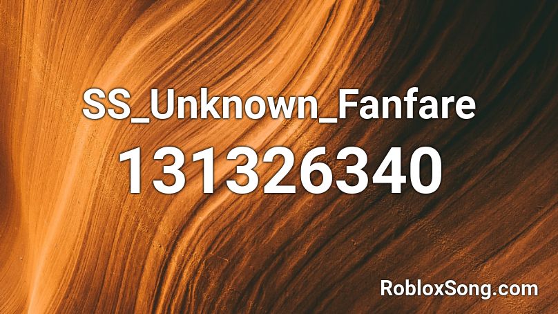 SS_Unknown_Fanfare Roblox ID