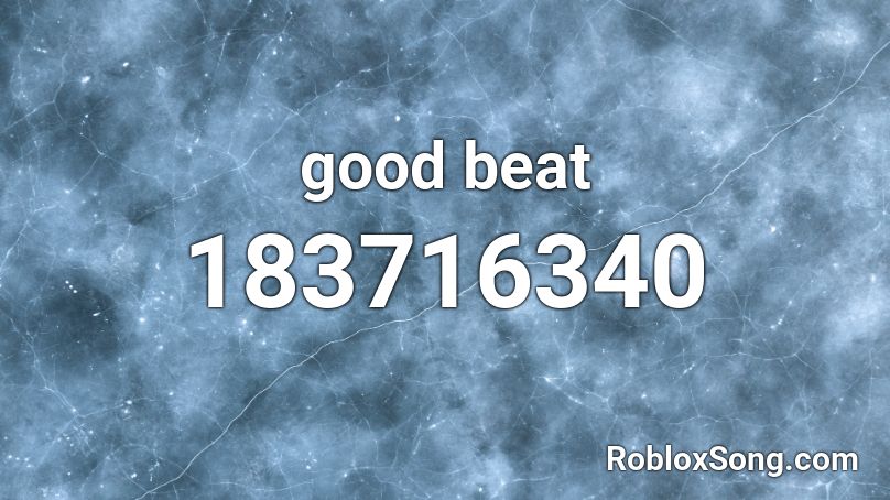 good beat Roblox ID