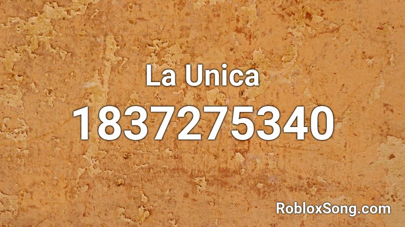 La Unica Roblox ID