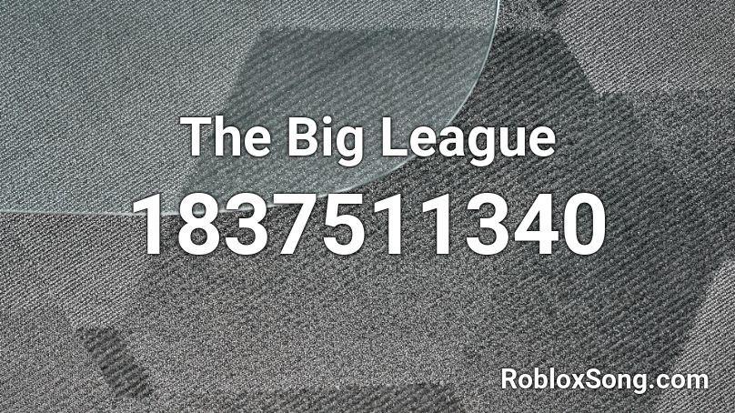 The Big League Roblox ID