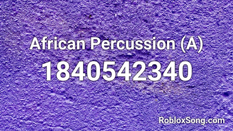 African Percussion (A) Roblox ID
