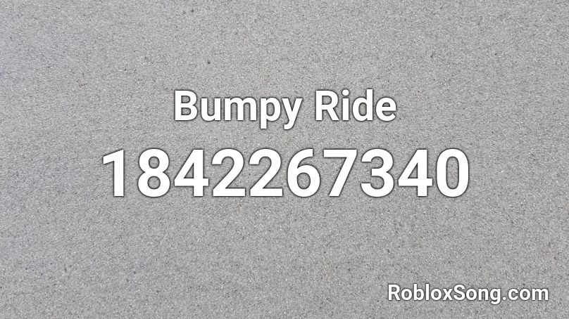 Bumpy Ride Roblox ID