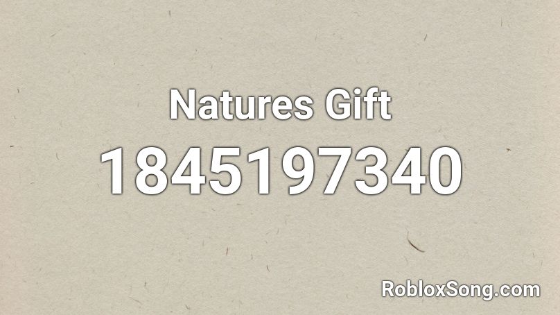 Natures Gift Roblox ID