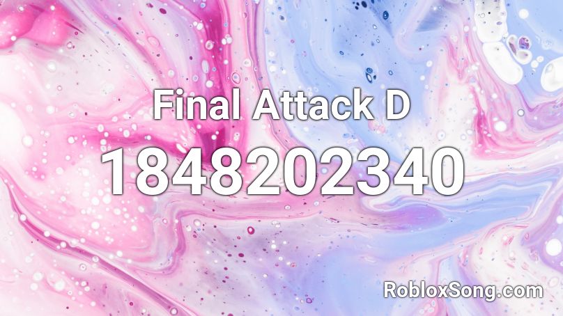 Final Attack D Roblox ID