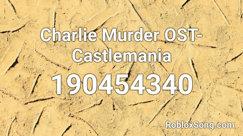 Charlie Murder OST- Castlemania Roblox ID
