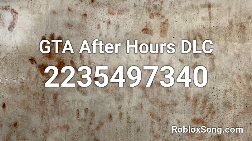 GTA After Hours DLC Roblox ID