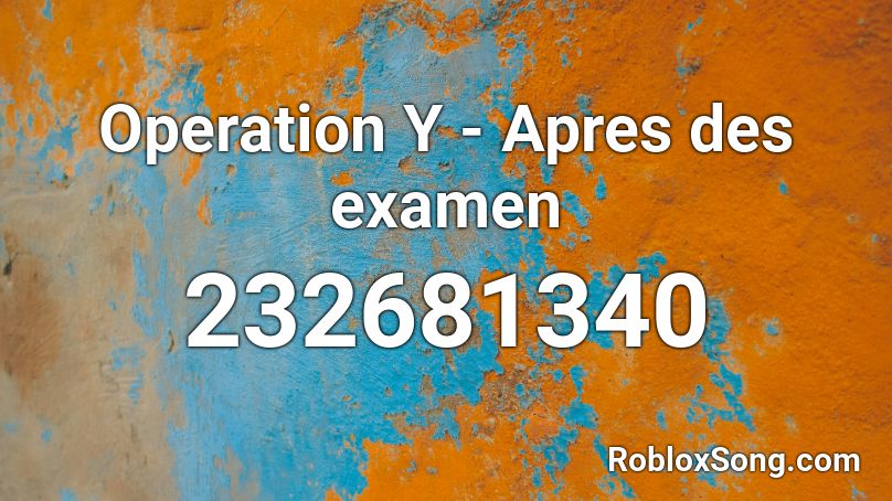 Operation Y - Apres des examen Roblox ID