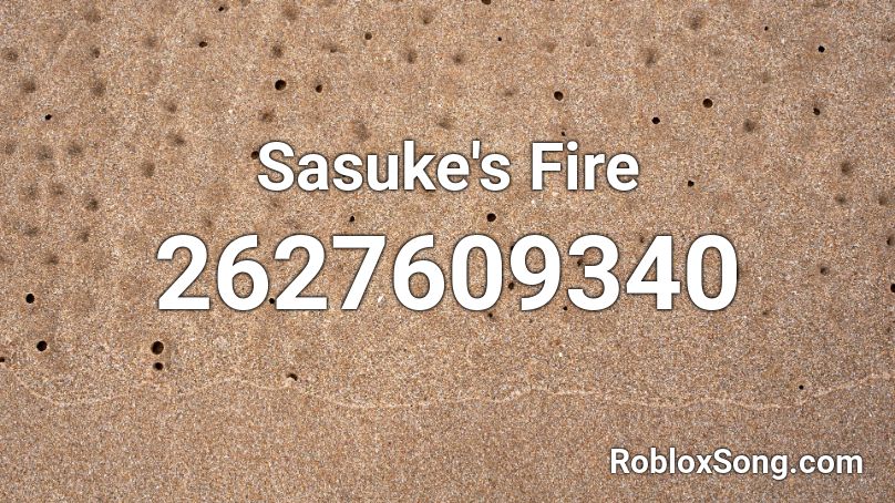 Sasuke's Fire Roblox ID