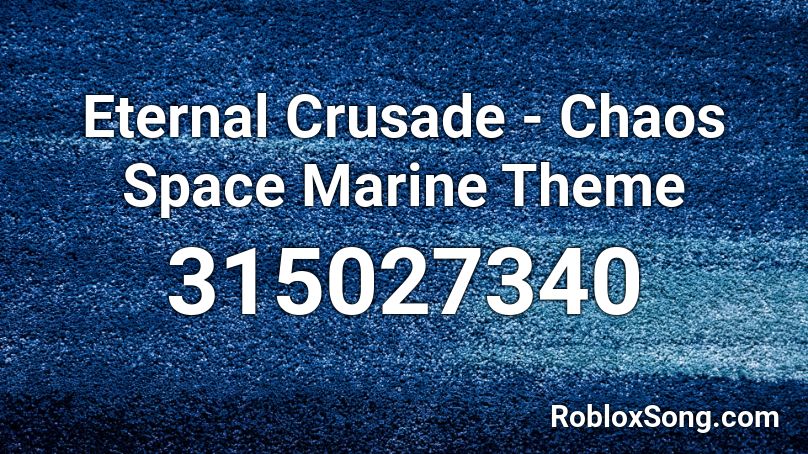 Eternal Crusade - Chaos Space Marine Theme Roblox ID