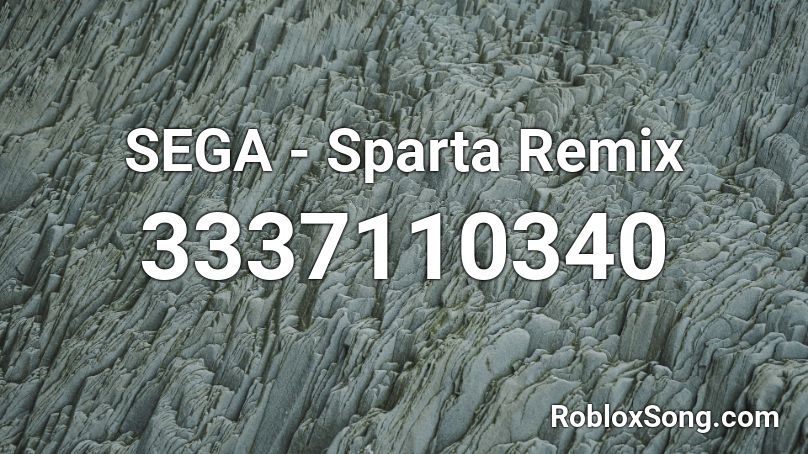 SEGA - Sparta Remix Roblox ID