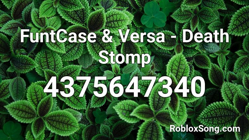FuntCase & Versa - Death Stomp Roblox ID