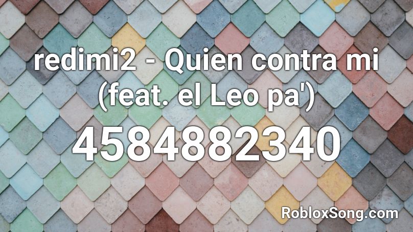 redimi2 - Quien contra mi (feat. el Leo pa') Roblox ID