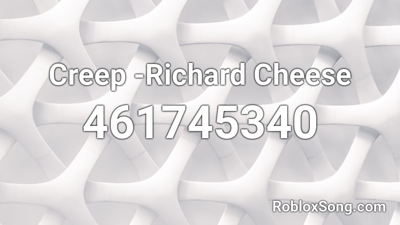 Creep -Richard Cheese Roblox ID