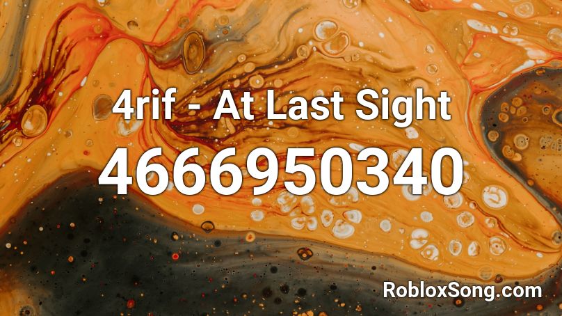 4rif - At Last Sight Roblox ID