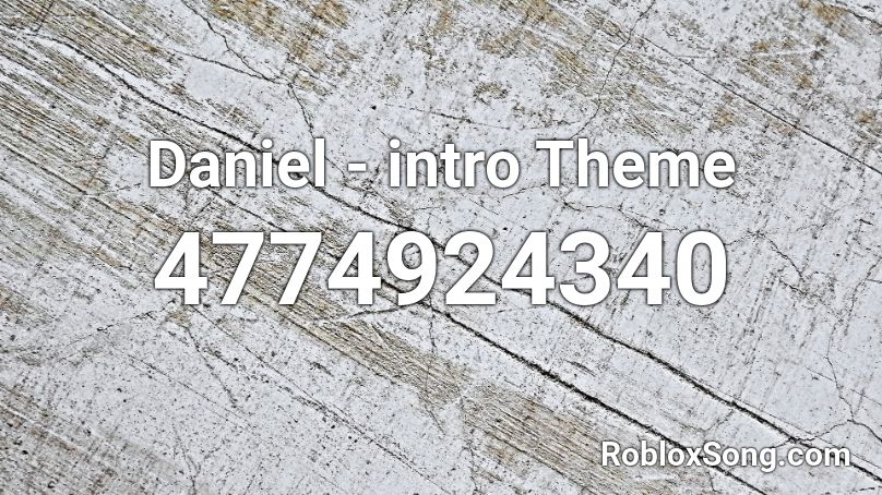 Daniel - intro Theme Roblox ID