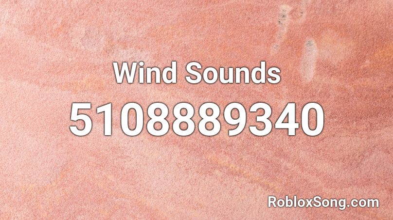 Wind Sounds Roblox ID