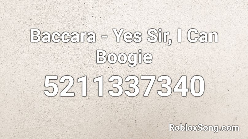 Baccara - Yes Sir, I Can Boogie Roblox ID