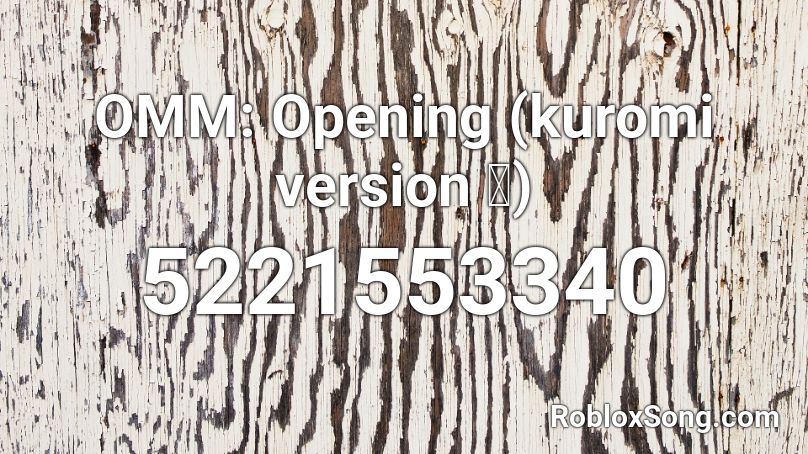 OMM: Opening (kuromi version 🥺) Roblox ID
