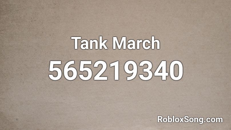 Tank March Roblox ID