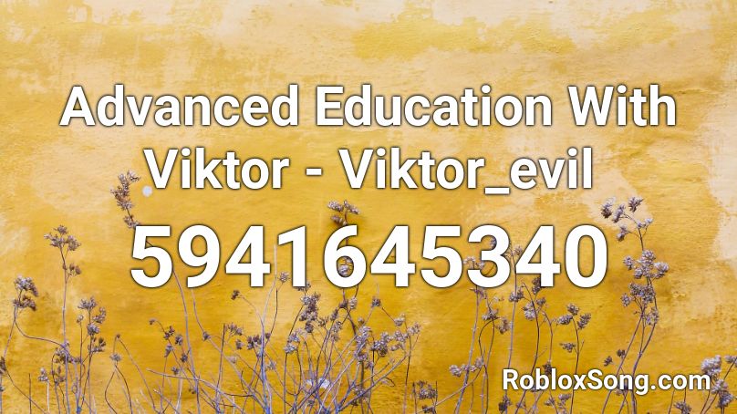 Advanced Education With Viktor - Viktor_evil Roblox ID
