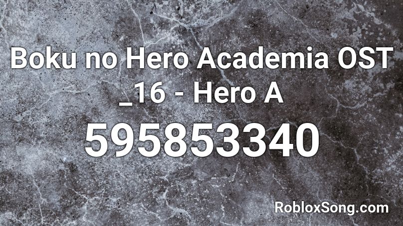 Boku no Hero Academia OST _16 - Hero A Roblox ID