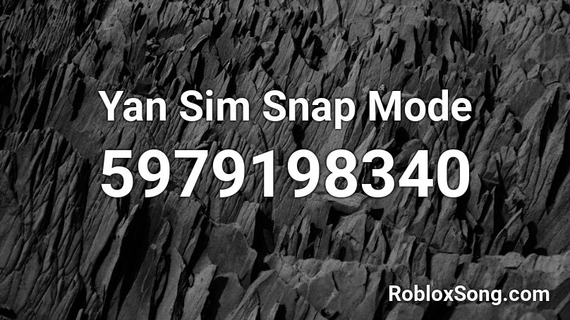 Yan Sim Snap Mode Roblox ID