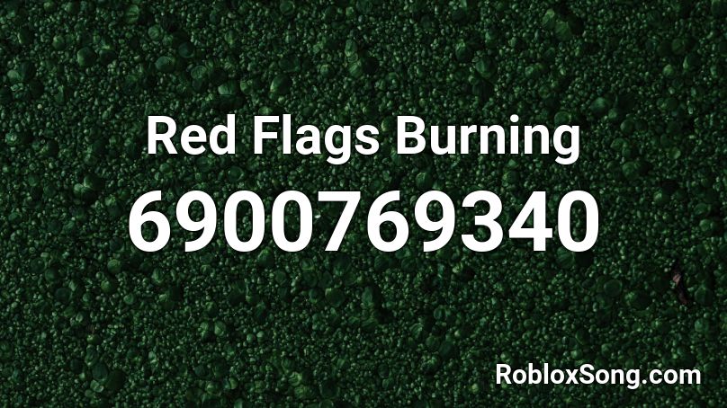 Red Flags Burning Roblox ID