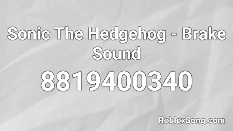 Sonic The Hedgehog - Brake Sound Roblox ID