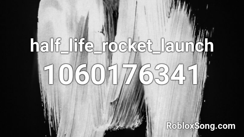 half_life_rocket_launch Roblox ID