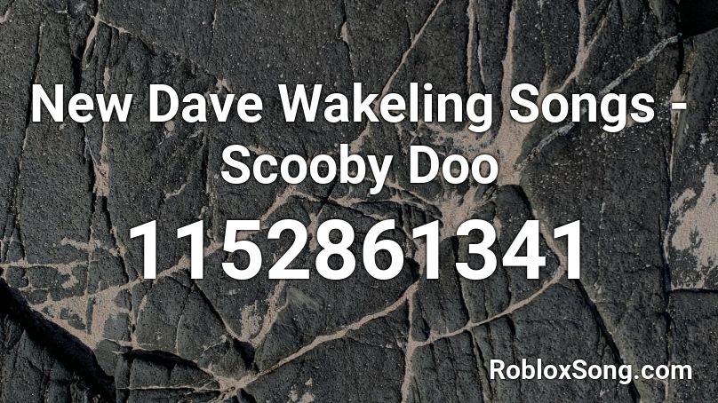 New Dave Wakeling Songs Scooby Doo Roblox Id Roblox Music Codes - what's new scooby doo roblox id