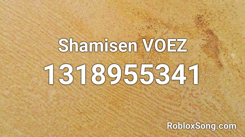 Shamisen VOEZ Roblox ID
