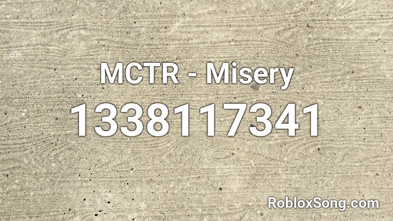 MCTR - Misery Roblox ID