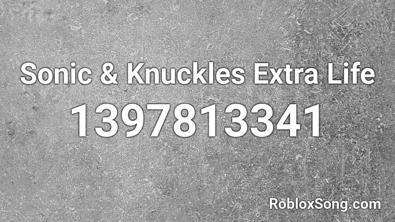 Sonic & Knuckles Extra Life Roblox ID