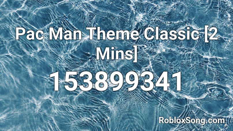 Pac Man Theme Classic [2 Mins] Roblox ID