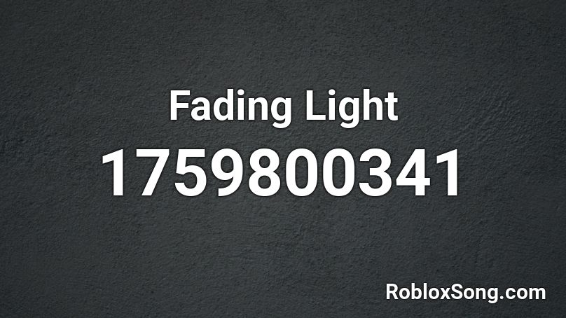 Fading Light  Roblox ID