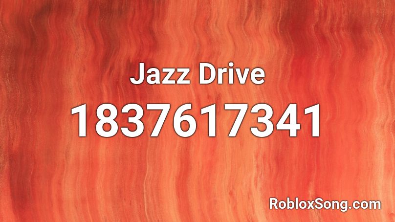 Jazz Drive Roblox ID