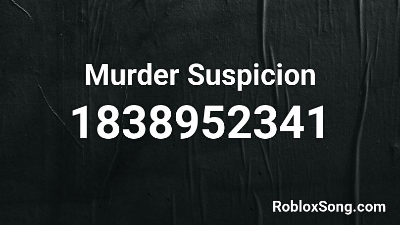 Murder Suspicion Roblox ID