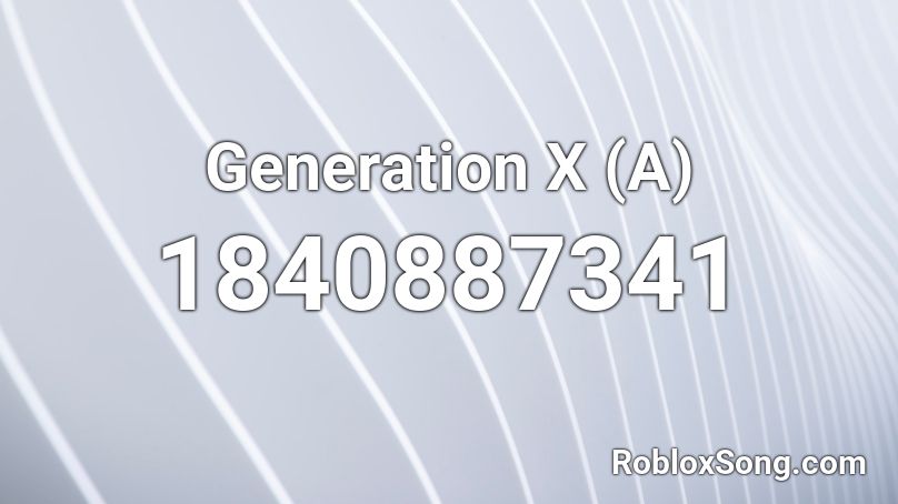 Generation X (A) Roblox ID