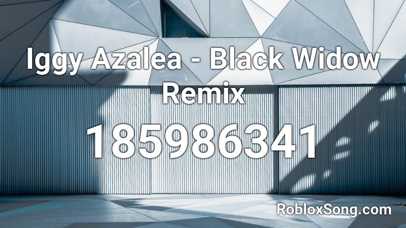 Iggy Azalea - Black Widow Remix Roblox ID