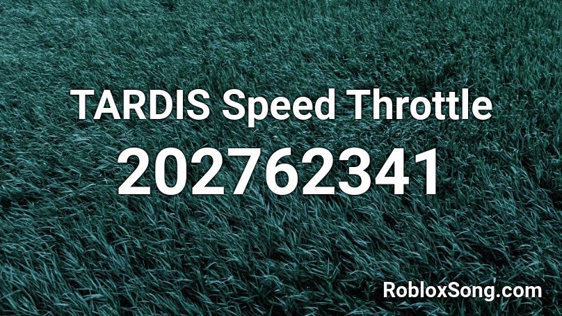 TARDIS Speed Throttle Roblox ID