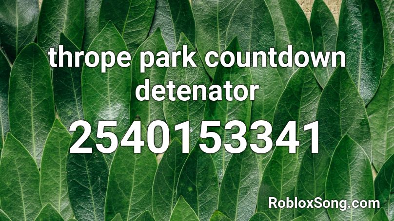 thrope park countdown detenator Roblox ID