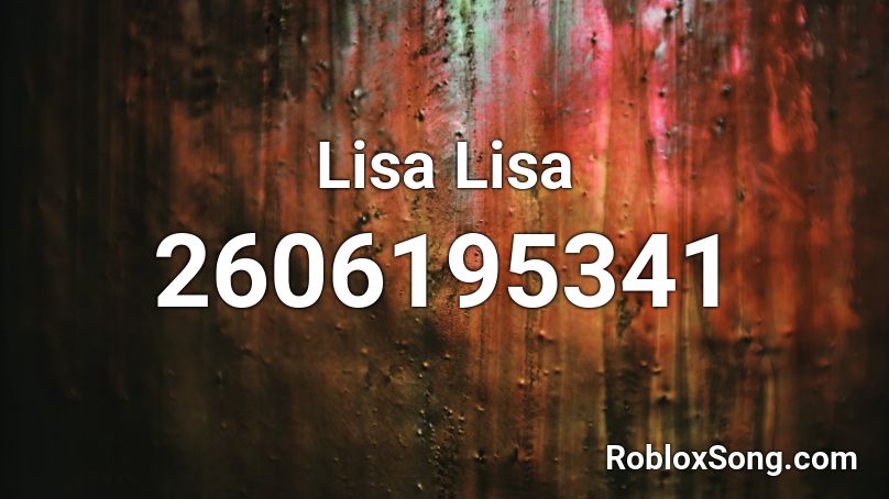 Lisa Lisa Roblox ID