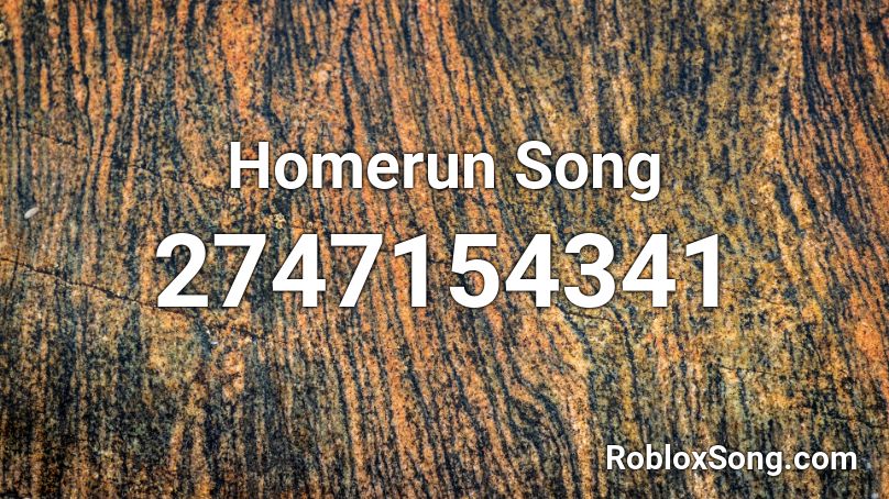 Homerun Song Roblox ID