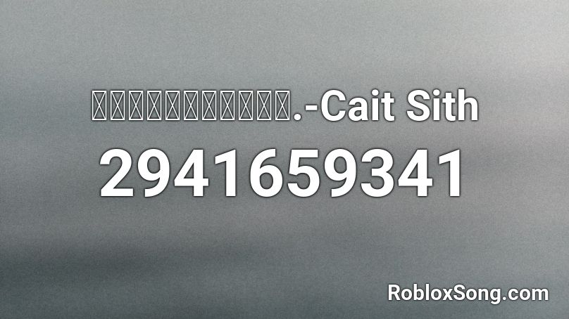 シュレーディンガーの猫.-Cait Sith Roblox ID