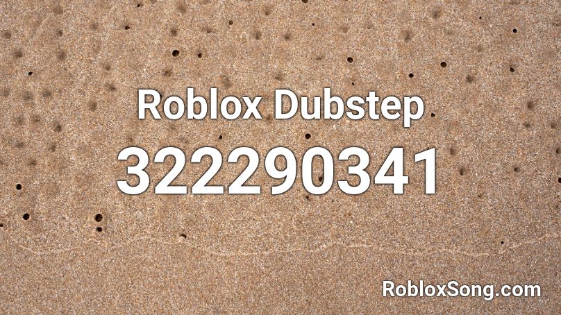 Roblox Dubstep Roblox ID