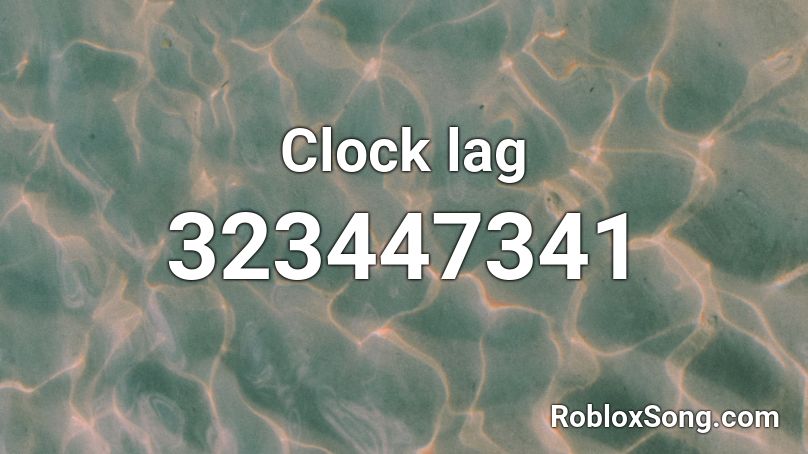 Clock lag Roblox ID