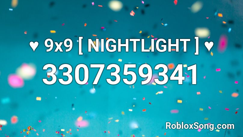 ♥  9x9 [ NIGHTLIGHT ] ♥  Roblox ID